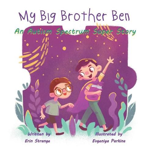 Cover image for My Big Brother Ben: An Autism Spectrum Super Story