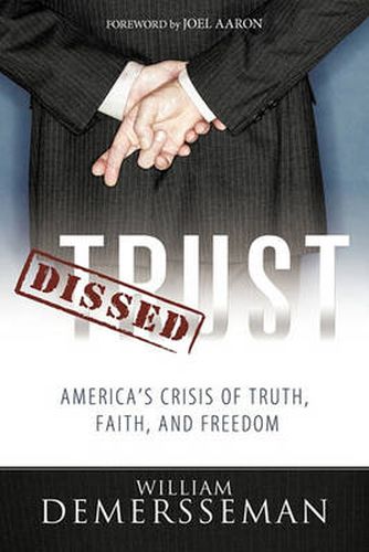 Cover image for Dissed Trust: America's Crisis of Truth, Faith, and Freedom