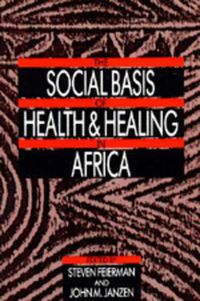 Cover image for The Social Basis of Health and Healing in Africa