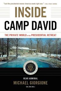 Cover image for Inside Camp David: The Private World of the Presidential Retreat