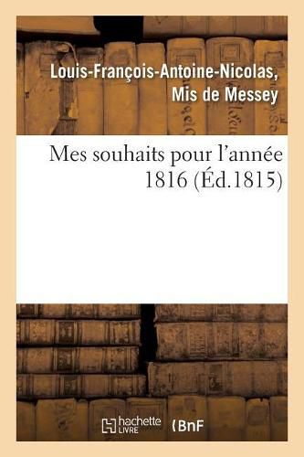 Cover image for Mes Souhaits Pour l'Annee 1816