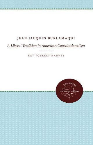 Jean Jacques Burlamaqui: A Liberal Tradition in American Constitutionalism