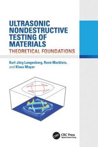 Cover image for Ultrasonic Nondestructive Testing of Materials: Theoretical Foundations
