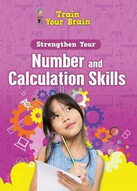 Cover image for Strengthen Your Number and Calculation Skills