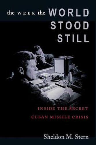 Cover image for The Week the World Stood Still: Inside the Secret Cuban Missile Crisis
