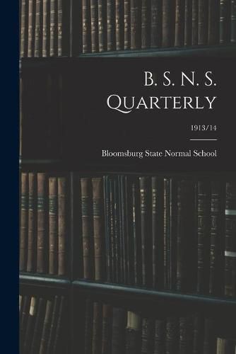 Cover image for B. S. N. S. Quarterly; 1913/14