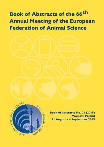 Cover image for Book of Abstracts of the 66th Annual Meeting of the European Association for Animal Production: Warsaw, Poland, 31 August - 4 September 2015