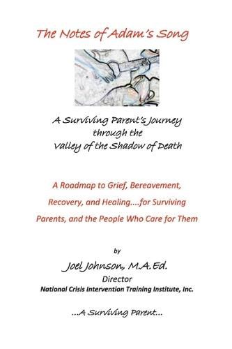 The Notes of Adam's Song:  A Surviving Parent's Journey through the Valley