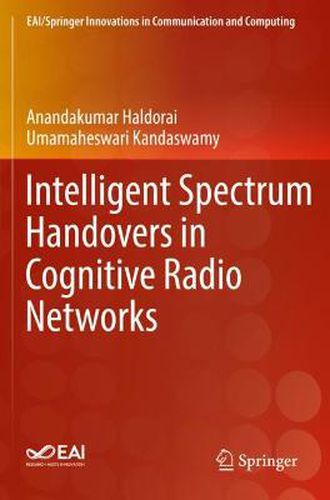 Cover image for Intelligent Spectrum Handovers in Cognitive Radio Networks