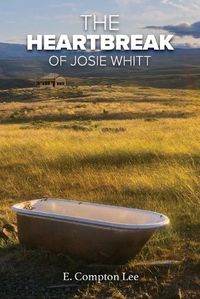 Cover image for The Heartbreak of Josie Whitt