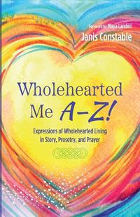 Cover image for Wholehearted Me A-Z!