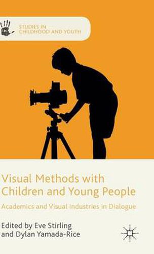 Cover image for Visual Methods with Children and Young People: Academics and Visual Industries in Dialogue