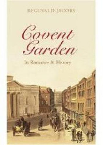 Cover image for Covent Garden: Its Romances and History