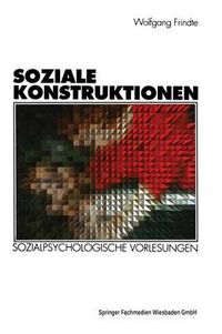 Cover image for Soziale Konstruktionen: Sozialpsychologische Vorlesungen