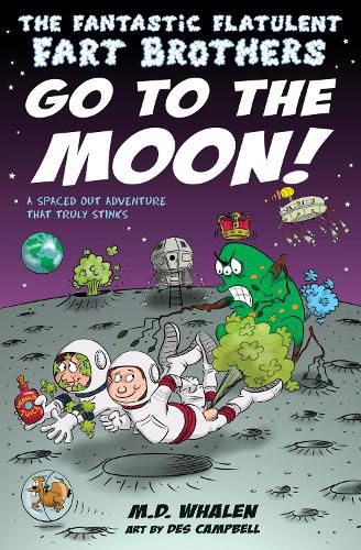 Cover image for The Fantastic Flatulent Fart Brothers Go to the Moon!: A Spaced Out Adventure That Truly Stinks; US edition