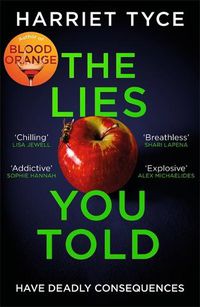Cover image for The Lies You Told: The unmissable thriller from the bestselling author of Blood Orange