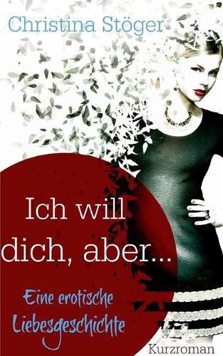 Cover image for Ich will dich, aber ...