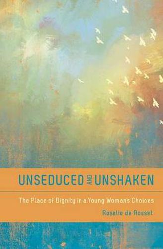 Cover image for Unseduced And Unshaken