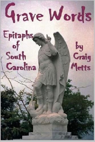 Cover image for Grave Words, Epitaphs of South Carolina