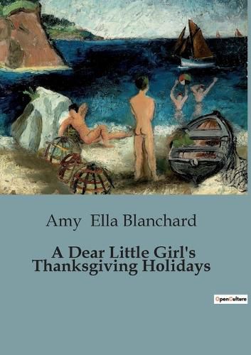 Cover image for A Dear Little Girl's Thanksgiving Holidays