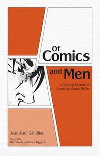 Cover image for Of Comics and Men: A Cultural History of American Comic Books