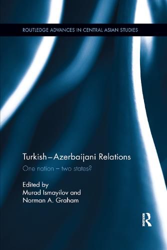 Cover image for Turkish-Azerbaijani Relations: One Nation-Two States?