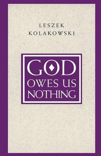 Cover image for God Owes Us Nothing: Brief Remarks on Pascal's Religion and on the Spirit of Jansenism