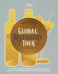 Cover image for Lonely Planet's Global Distillery Tour