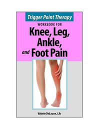 Cover image for Trigger Point Therapy for Knee, Leg, Ankle, and Foot Pain