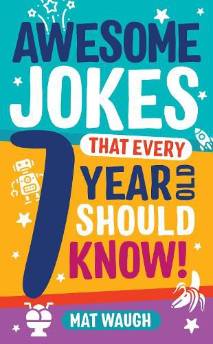 Cover image for Awesome Jokes That Every 7 Year Old Should Know!