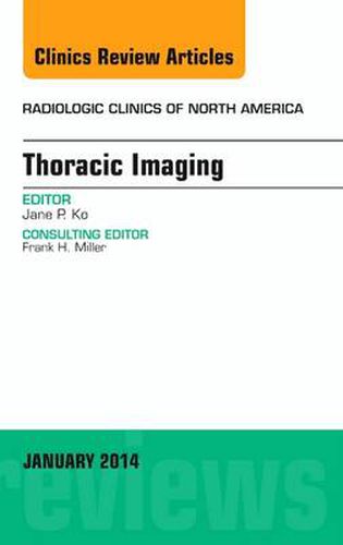 Cover image for Thoracic Imaging, An Issue of Radiologic Clinics of North America