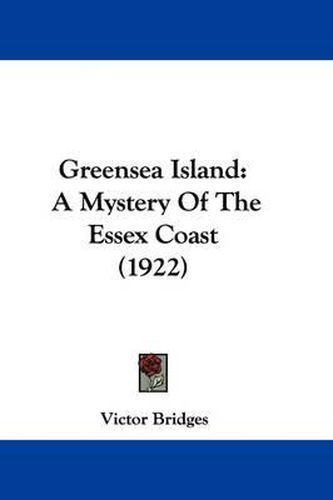 Cover image for Greensea Island: A Mystery of the Essex Coast (1922)