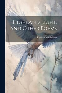 Cover image for Highland Light, and Other Poems