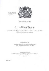 Cover image for Extradition treaty between the United Kingdom of Great Britain and Northern Ireland and the United Arab Emirates on extradition: London, 6 December 2006