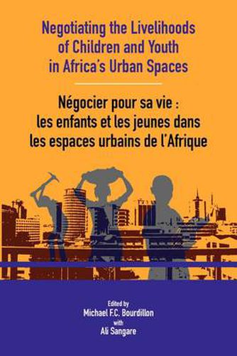 Cover image for Negotiating the Livelihoods of Children and Youth in Africa's Urban Spaces