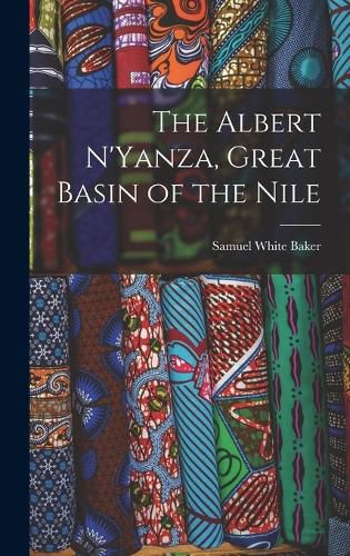 The Albert N'Yanza, Great Basin of the Nile