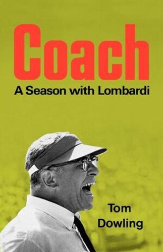 Cover image for Coach: A Season with Lombardi