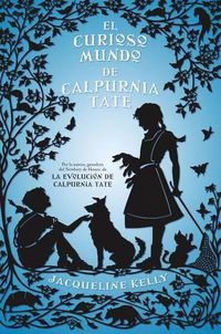 Cover image for El curioso mundo de Calpurnia Tate/ The Curious World of Calpurnia Tate