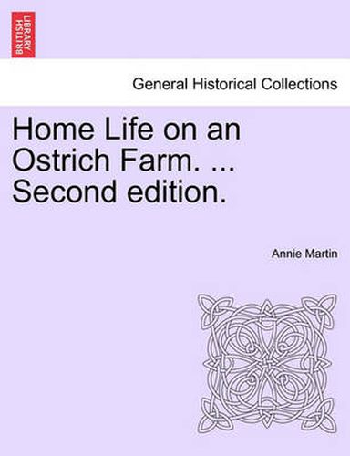 Cover image for Home Life on an Ostrich Farm. ... Second Edition.