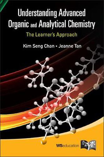 Cover image for Understanding Advanced Organic And Analytical Chemistry: The Learner's Approach