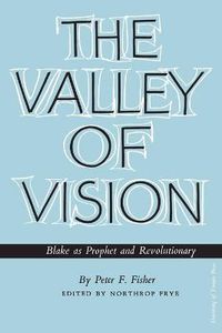 Cover image for The Valley of Vision: Blake as Prophet and Revolutionary