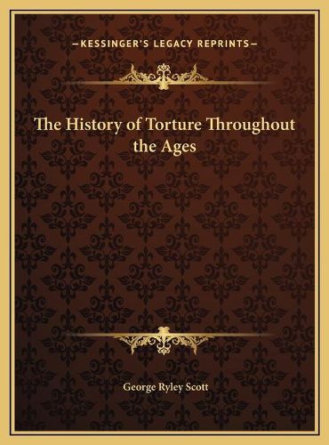 Cover image for The History of Torture Throughout the Ages