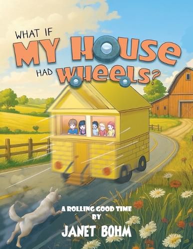 Cover image for What if My House had Wheels?