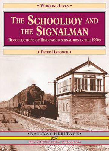 Cover image for The Schoolboy and the Signalman: Recollections of Birdswood Signal Box in the 1950s