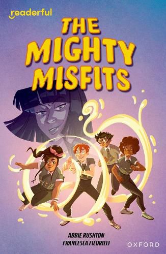 Cover image for Readerful Independent Library: Oxford Reading Level 16: The Mighty Misfits