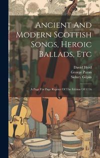 Cover image for Ancient And Modern Scottish Songs, Heroic Ballads, Etc