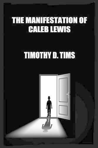 The Manifestation of Caleb Lewis