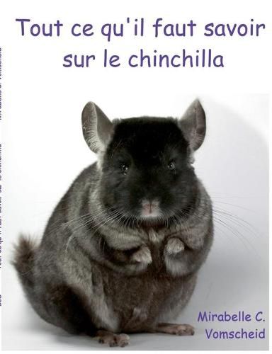 Cover image for Tout ce qu'il faut savoir sur le chinchilla