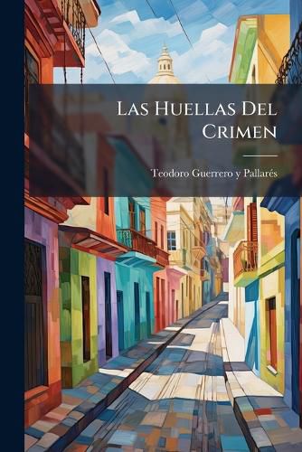 Cover image for Las Huellas Del Crimen
