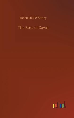 The Rose of Dawn